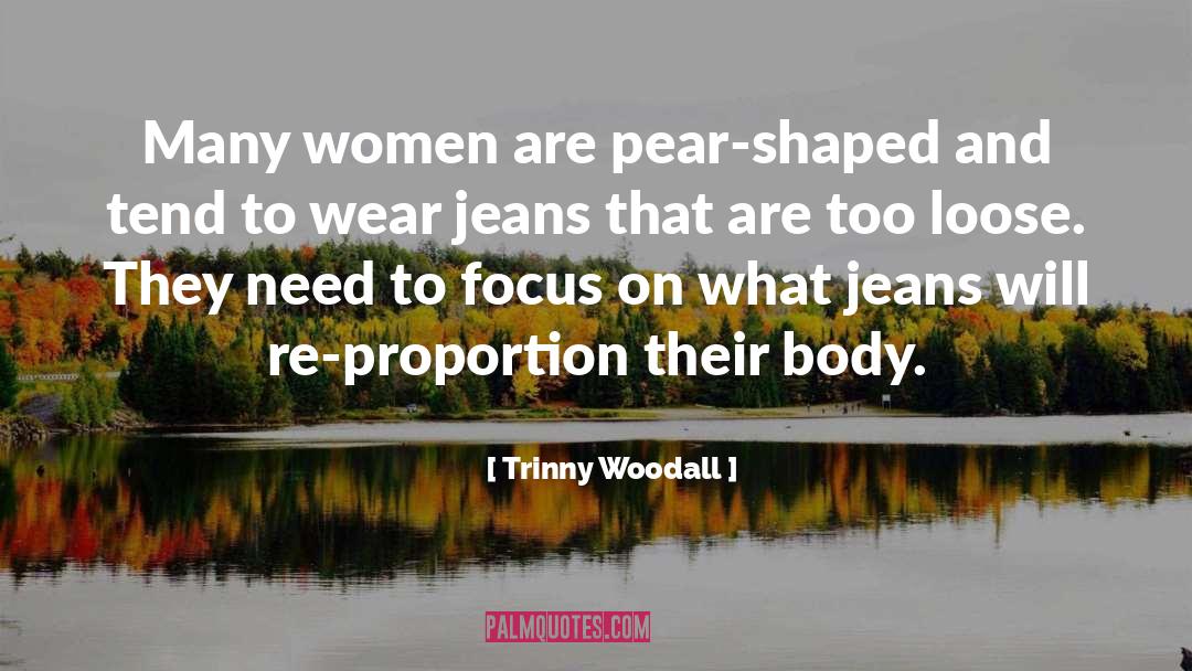 Pear quotes by Trinny Woodall