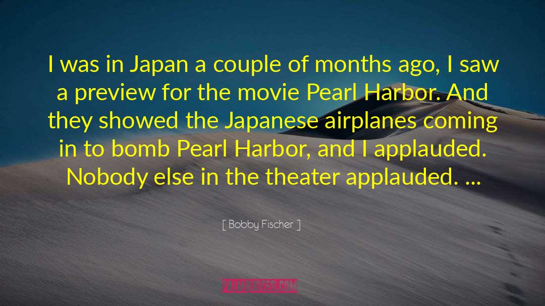 Pearl Harbor quotes by Bobby Fischer