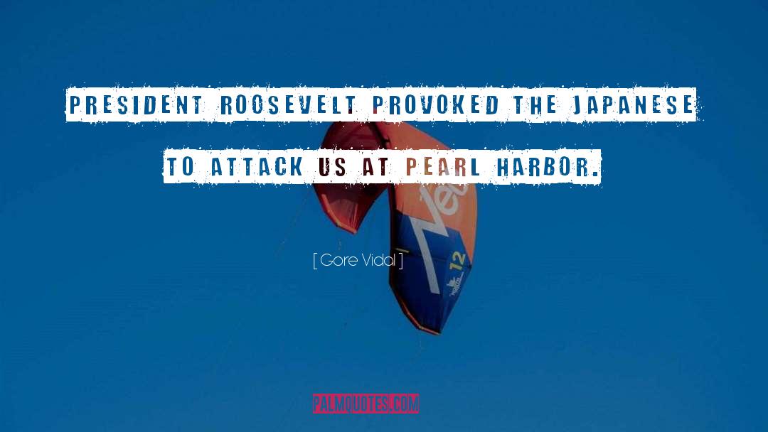 Pearl Harbor quotes by Gore Vidal
