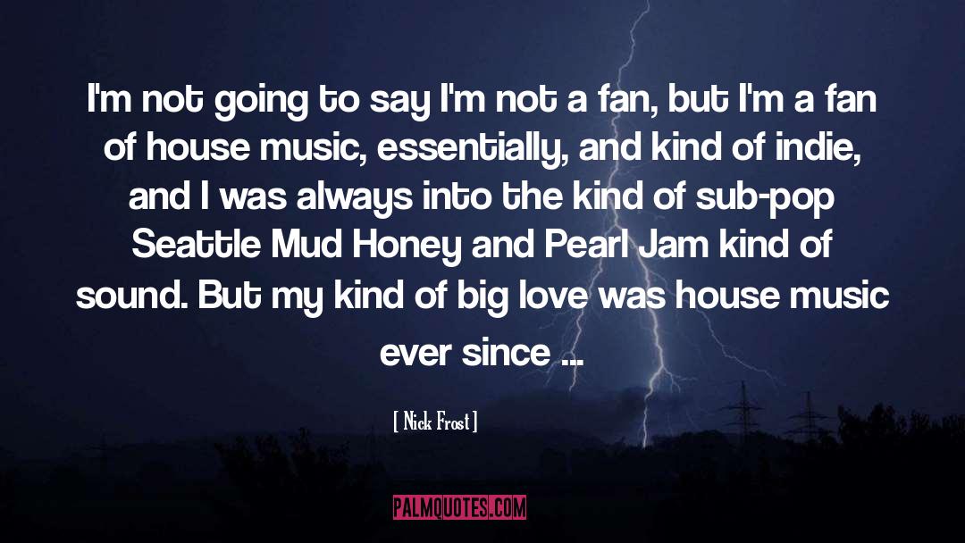 Pearl Jam quotes by Nick Frost