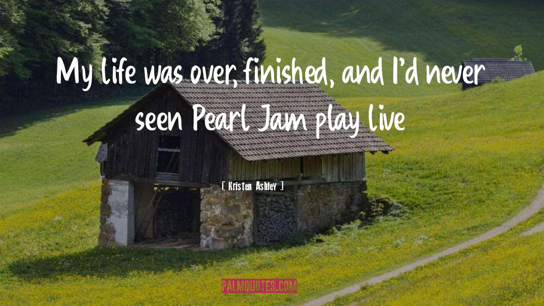 Pearl Jam quotes by Kristen Ashley