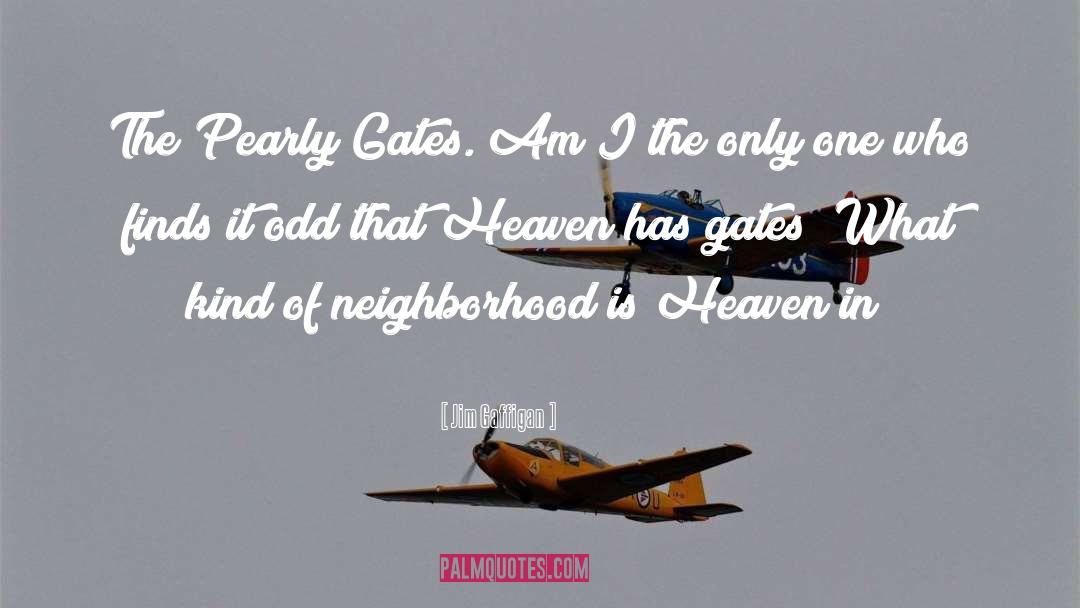 Pearly Gates quotes by Jim Gaffigan