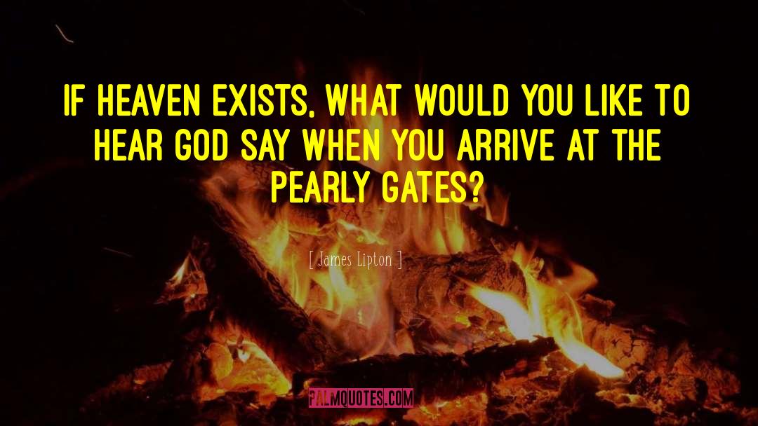 Pearly Gates quotes by James Lipton