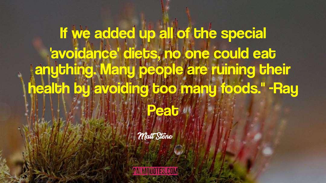 Peat quotes by Matt Stone