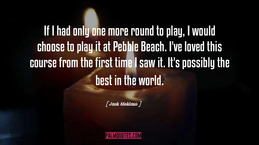 Pebble Beach quotes by Jack Nicklaus