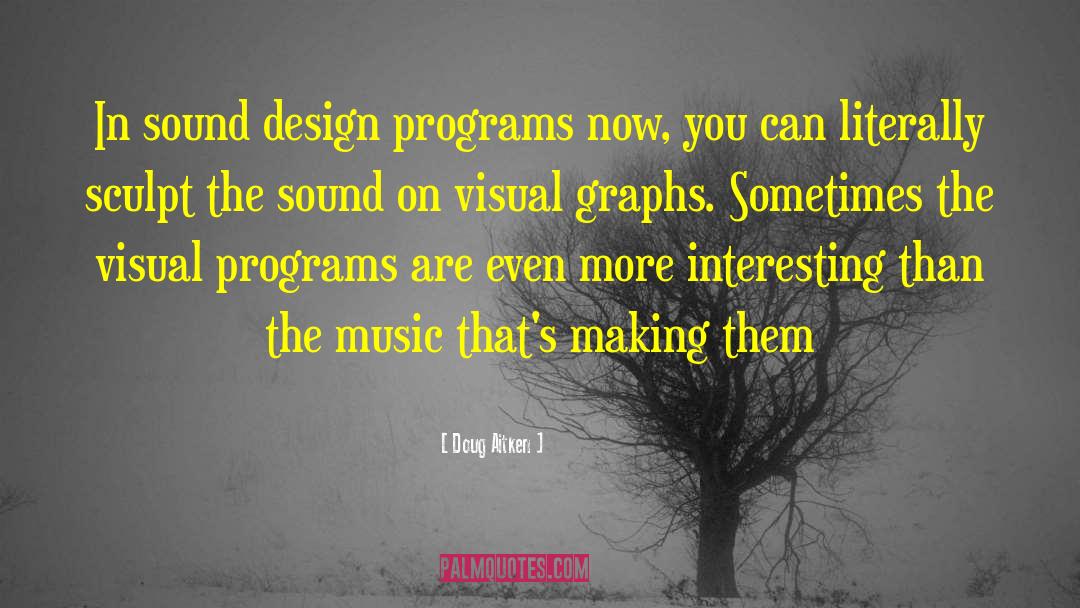 Pebbling On Graphs quotes by Doug Aitken