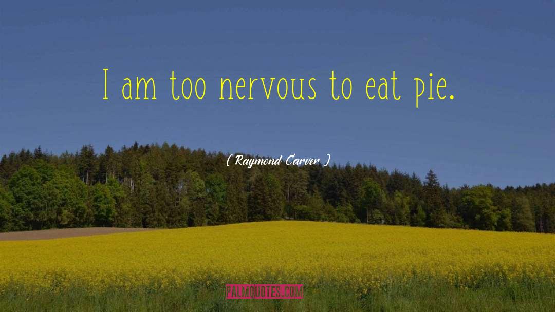 Pecan Pie quotes by Raymond Carver