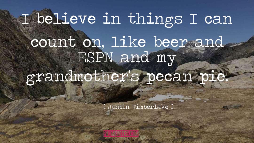 Pecans quotes by Justin Timberlake