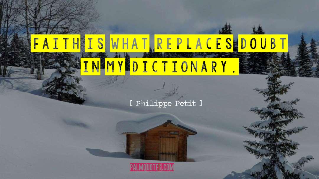 Peccadillos Dictionary quotes by Philippe Petit