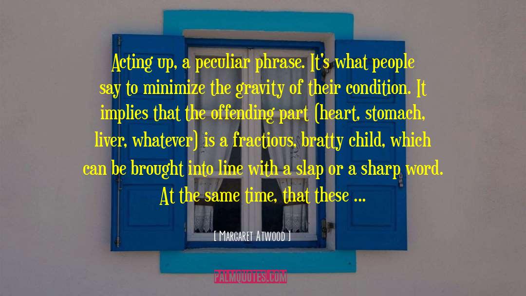 Peculiar Treasures quotes by Margaret Atwood