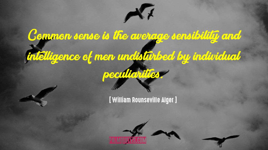 Peculiarities quotes by William Rounseville Alger