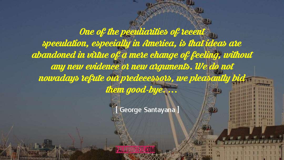 Peculiarities quotes by George Santayana