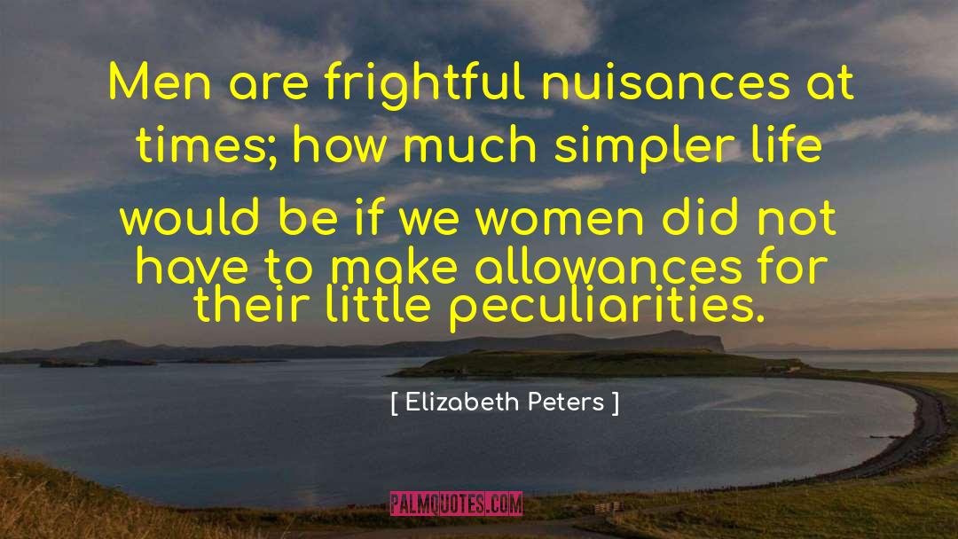 Peculiarities quotes by Elizabeth Peters