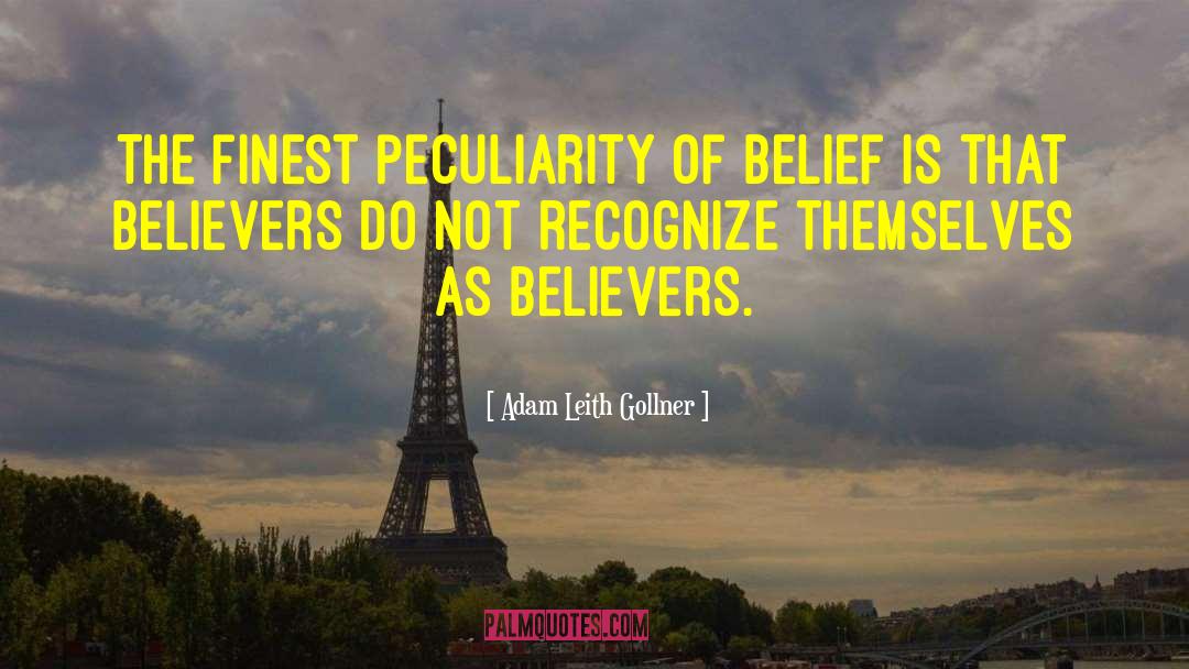 Peculiarity quotes by Adam Leith Gollner