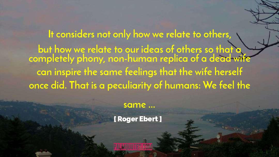 Peculiarity quotes by Roger Ebert