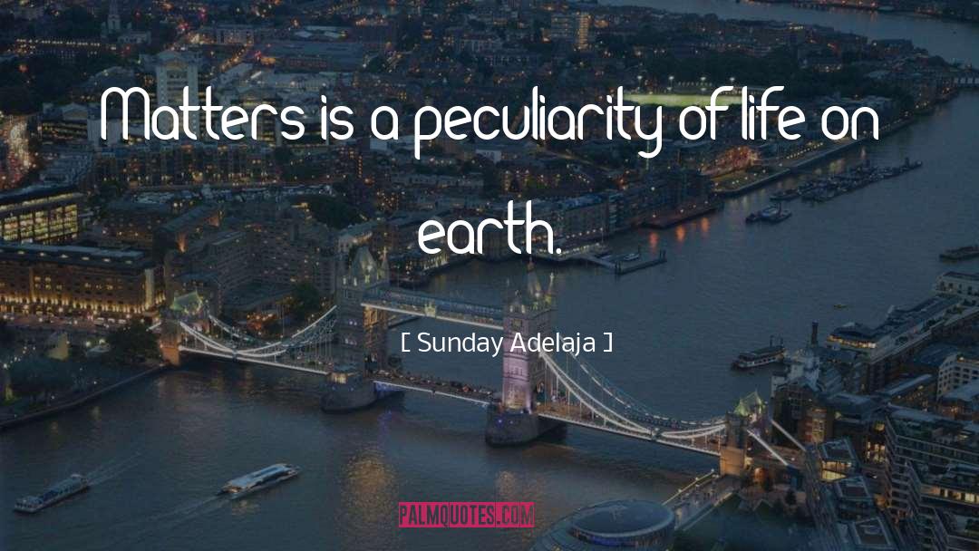 Peculiarity quotes by Sunday Adelaja