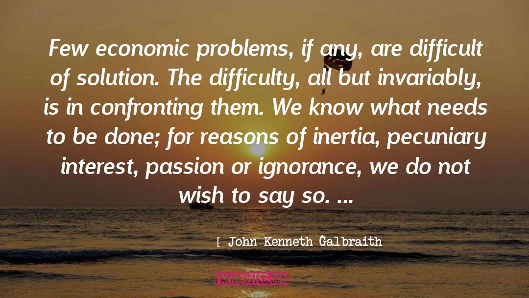 Pecuniary Interest quotes by John Kenneth Galbraith