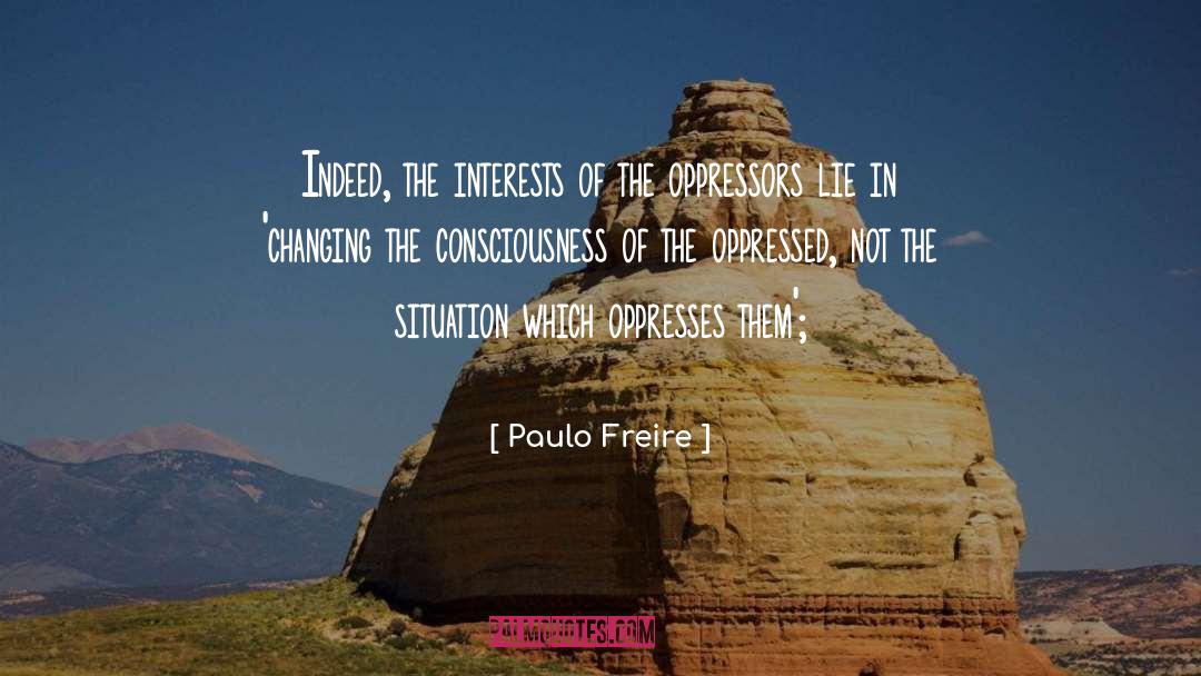 Pedagogy Of The Oppressed quotes by Paulo Freire