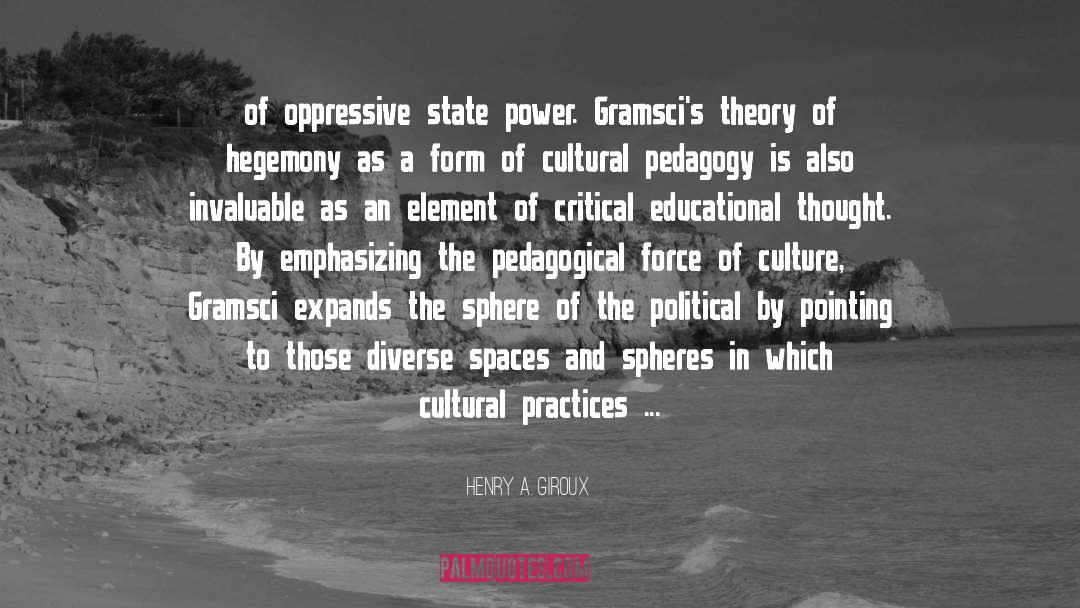Pedagogy quotes by Henry A. Giroux