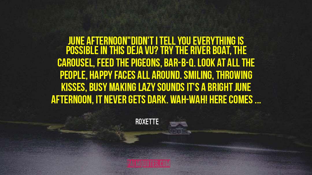 Pedal Boat quotes by Roxette