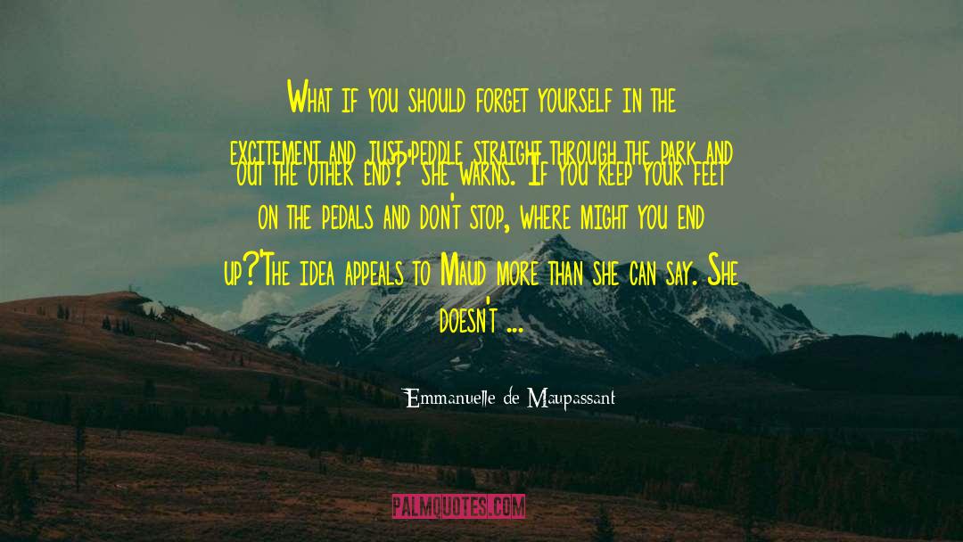 Pedals quotes by Emmanuelle De Maupassant