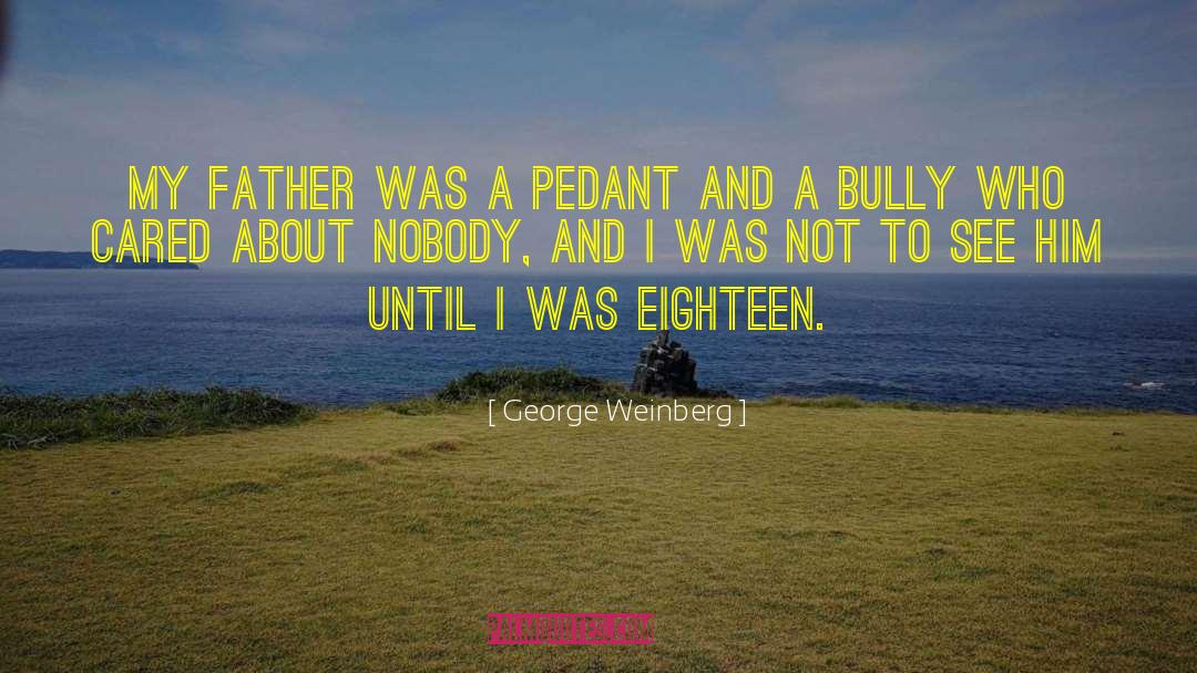 Pedant quotes by George Weinberg