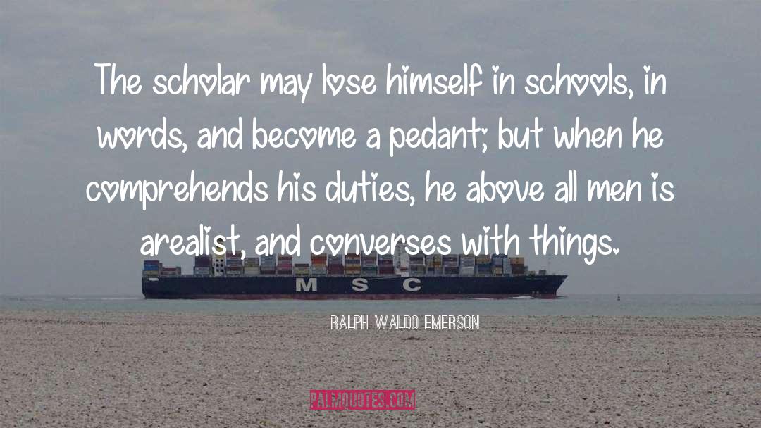 Pedant quotes by Ralph Waldo Emerson