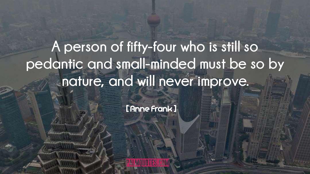Pedantic quotes by Anne Frank