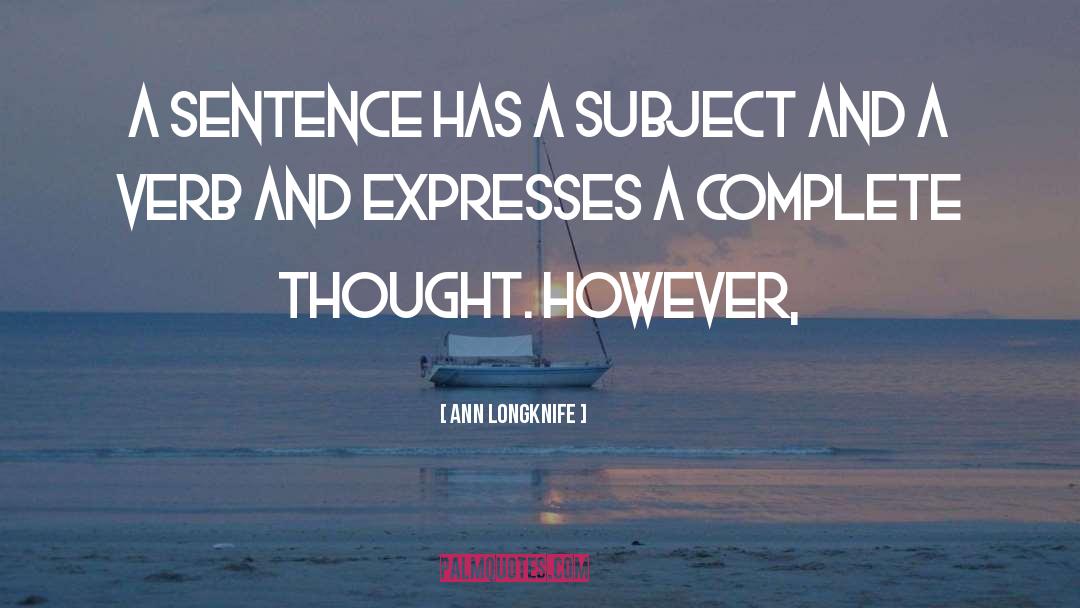 Pedantically Sentence quotes by Ann Longknife