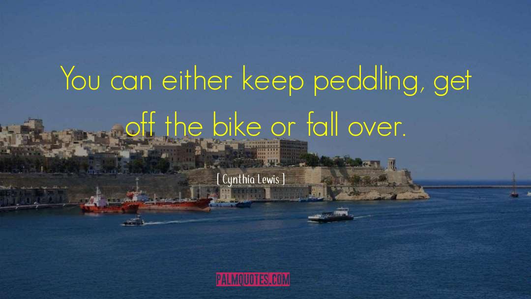 Peddling quotes by Cynthia Lewis