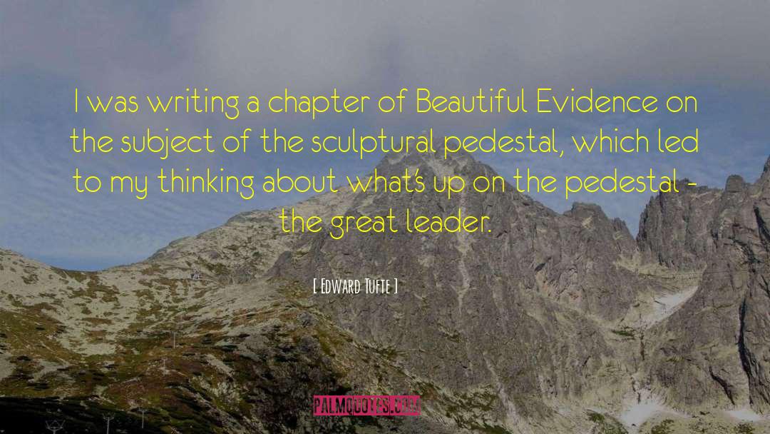 Pedestal quotes by Edward Tufte