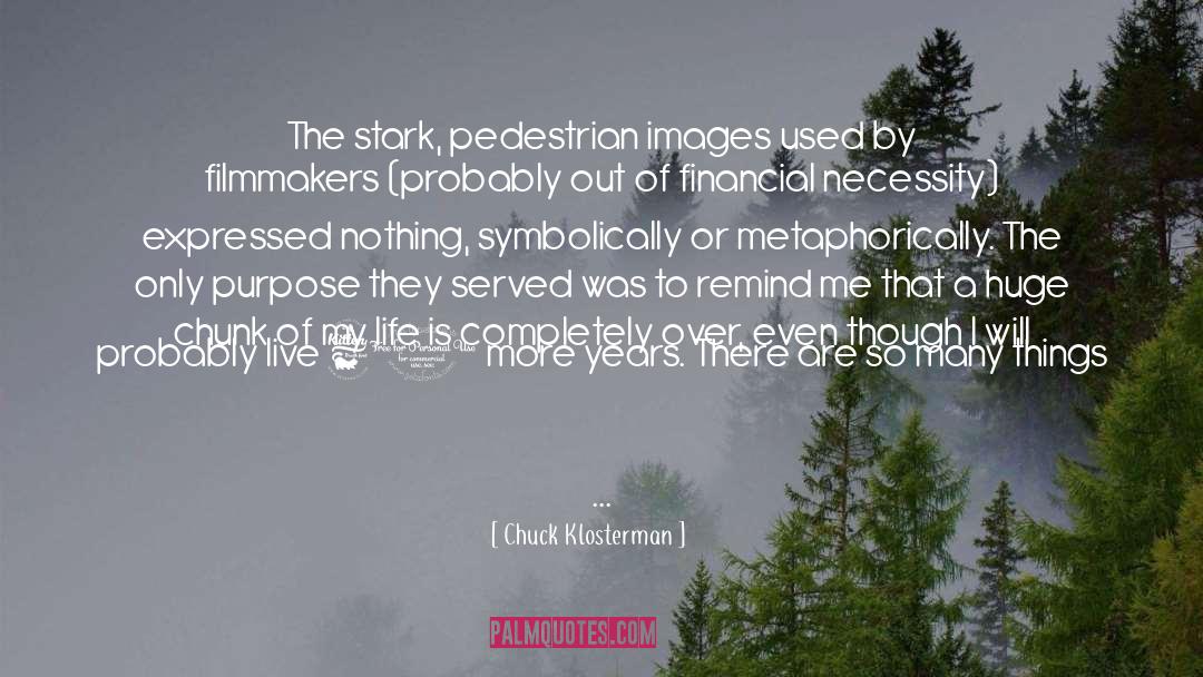 Pedestrian quotes by Chuck Klosterman