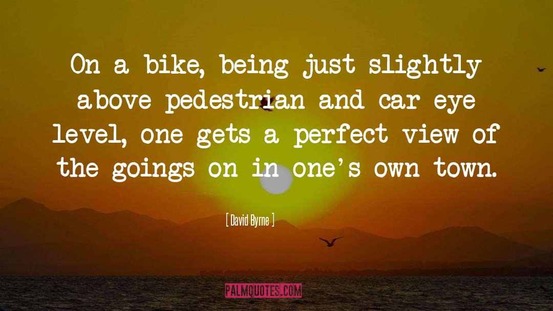 Pedestrian quotes by David Byrne