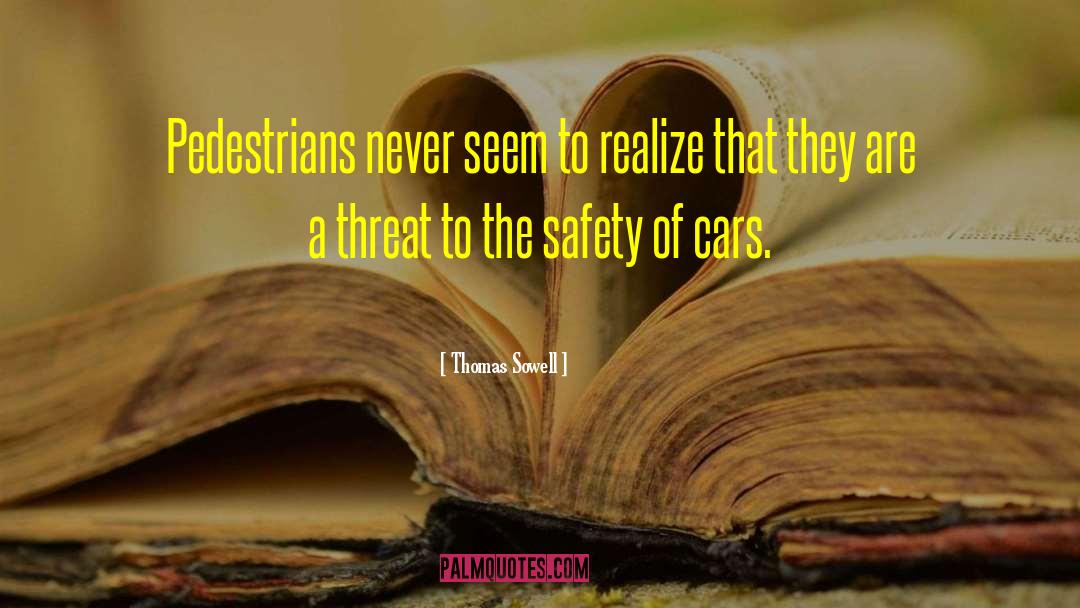 Pedestrians quotes by Thomas Sowell