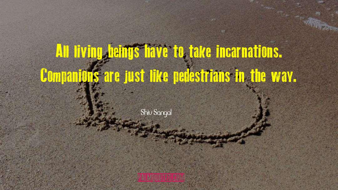 Pedestrians quotes by Shiv Sangal