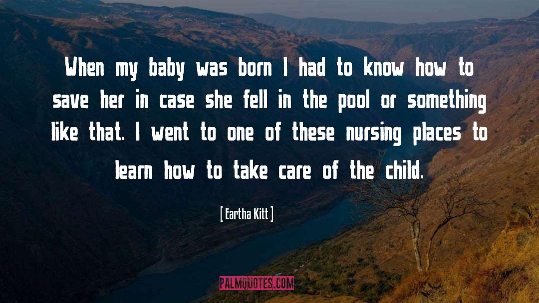 Pediatric Nursing quotes by Eartha Kitt