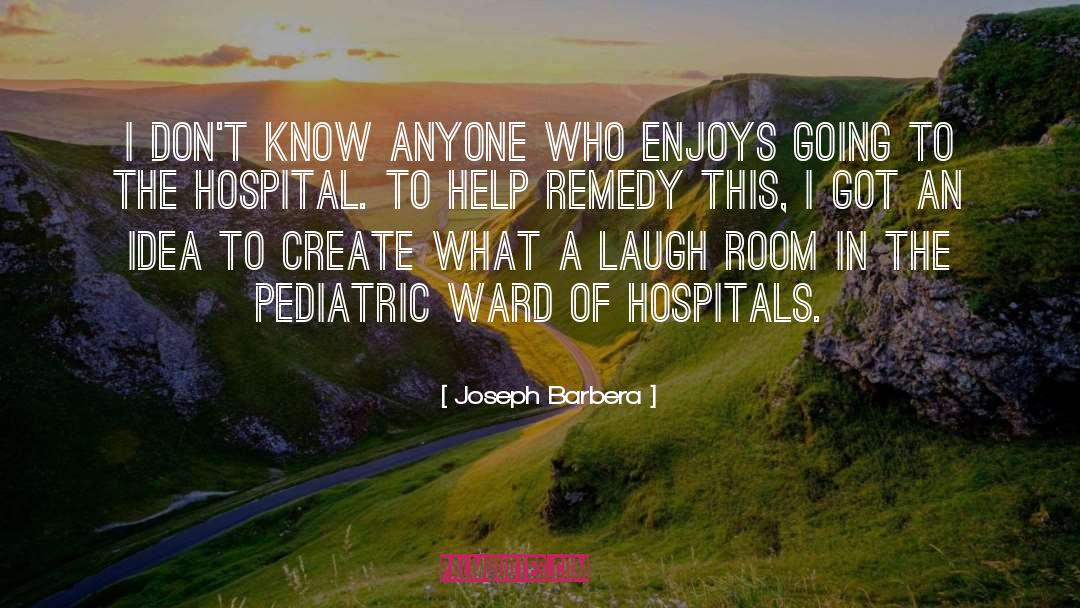 Pediatric Nursing quotes by Joseph Barbera