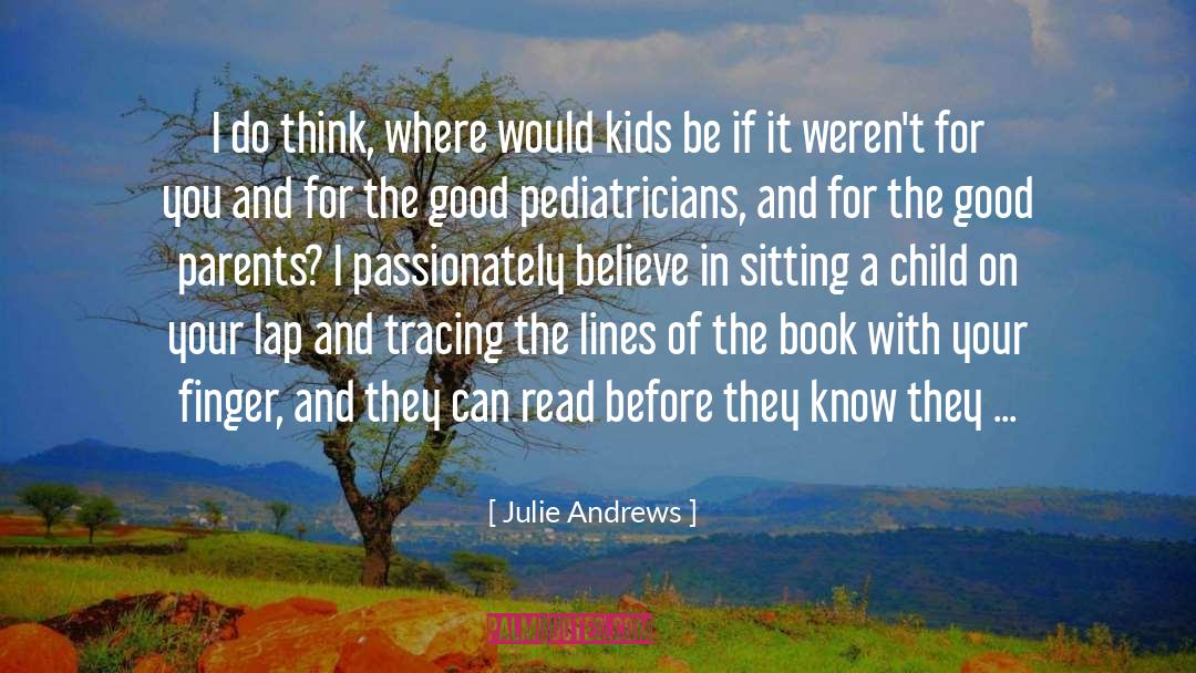 Pediatrician quotes by Julie Andrews