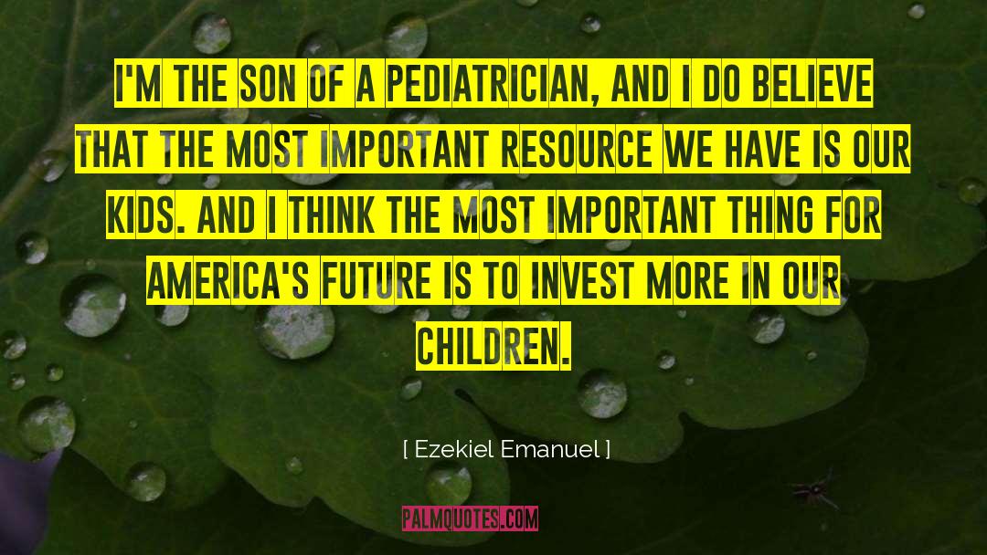 Pediatrician quotes by Ezekiel Emanuel