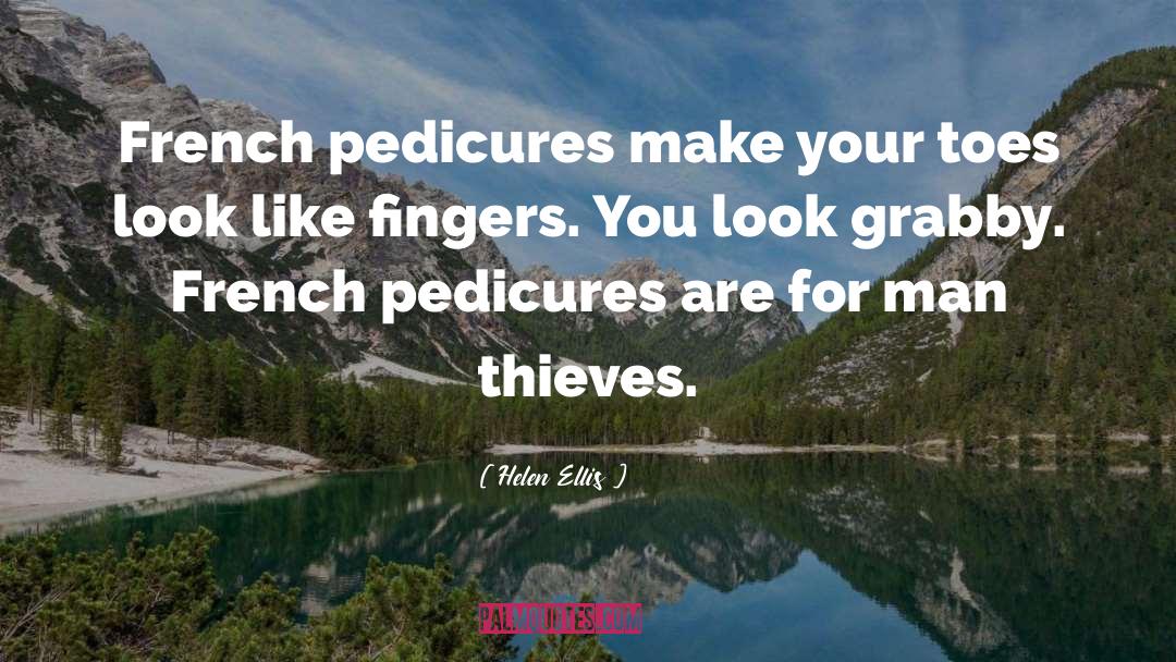 Pedicures quotes by Helen Ellis