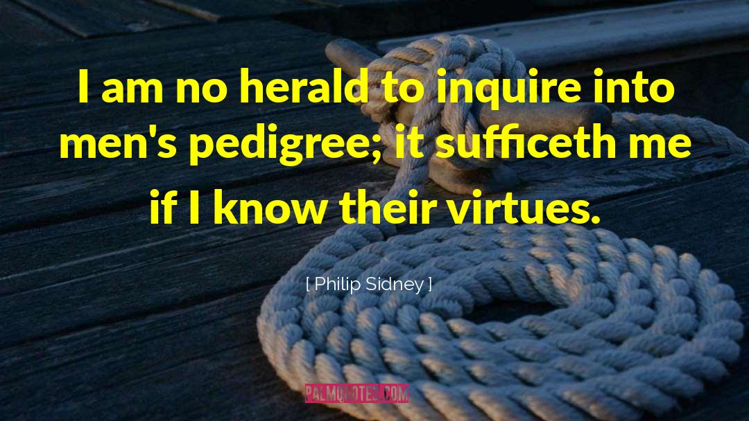 Pedigree quotes by Philip Sidney