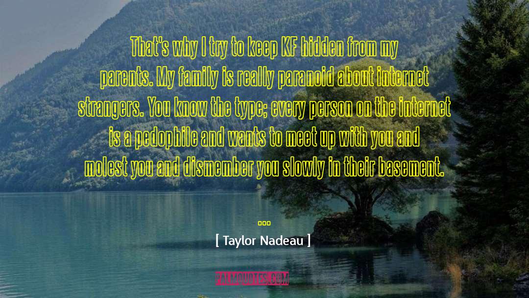 Pedophile quotes by Taylor Nadeau