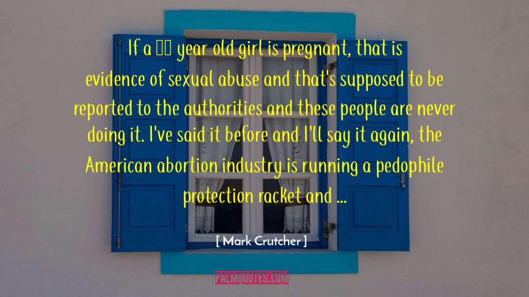 Pedophile quotes by Mark Crutcher