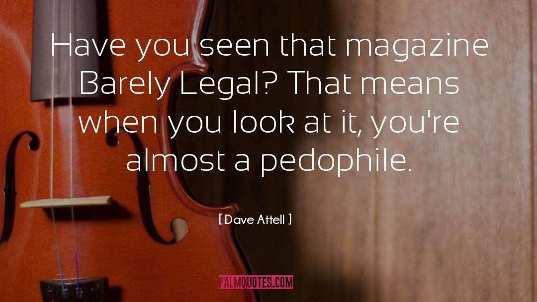 Pedophile quotes by Dave Attell