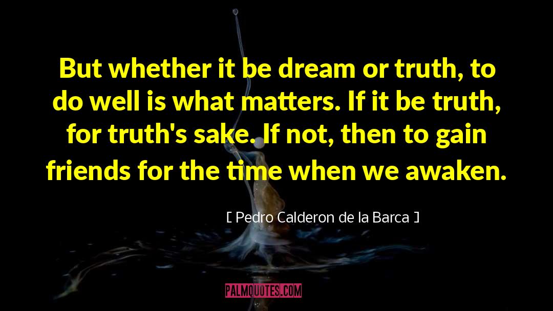 Pedro Calderon De La Barca quotes by Pedro Calderon De La Barca