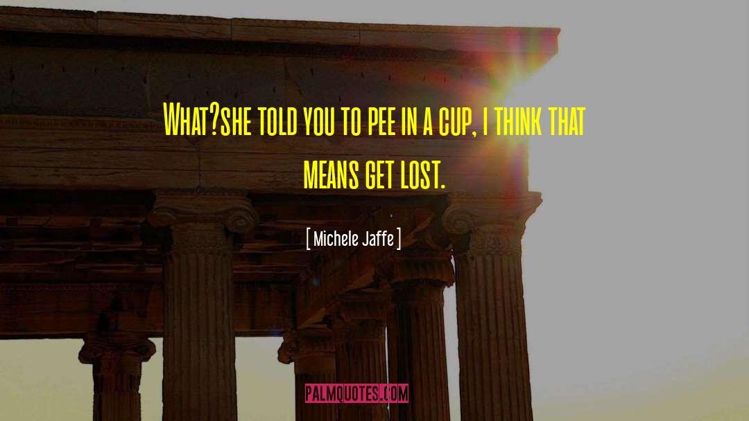Pee quotes by Michele Jaffe