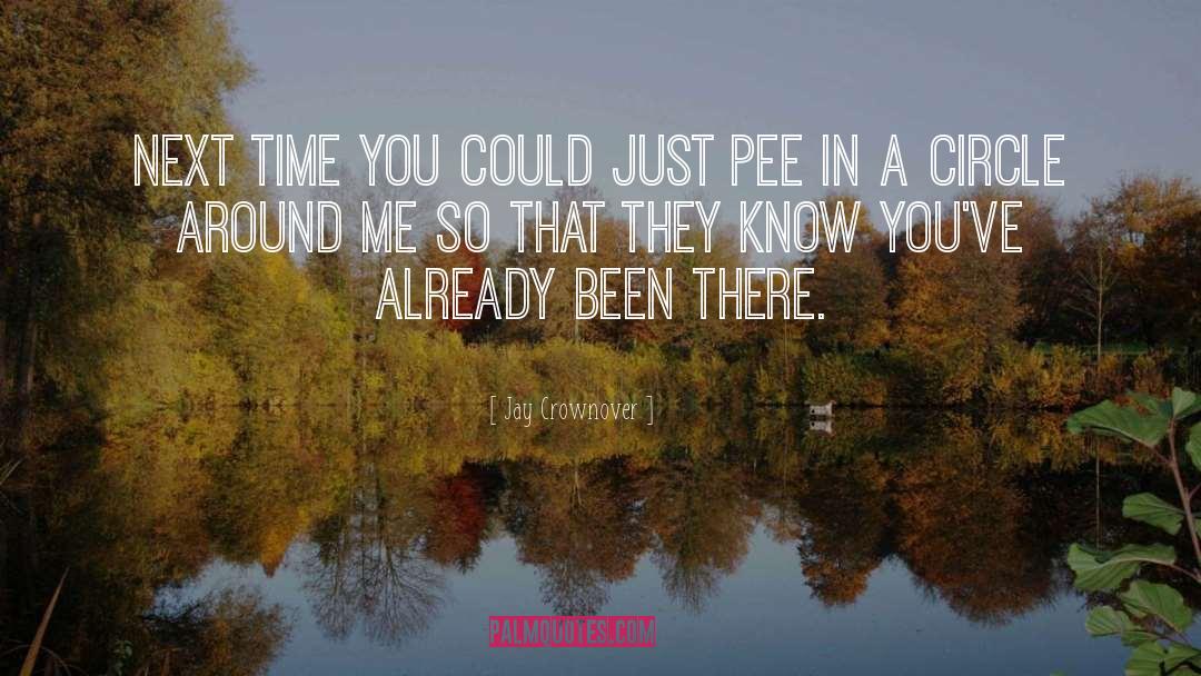 Pee quotes by Jay Crownover