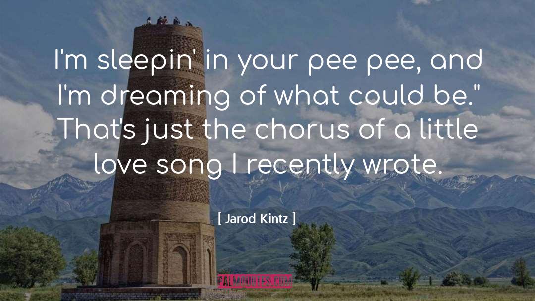 Pee quotes by Jarod Kintz