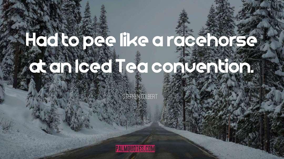 Pee quotes by Stephen Colbert