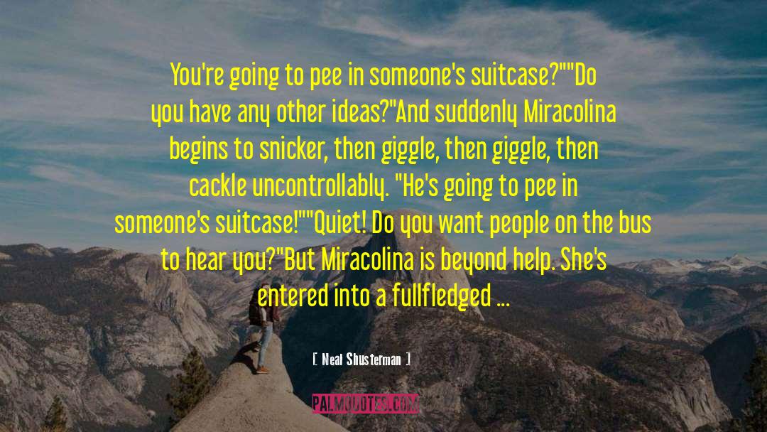 Pee quotes by Neal Shusterman